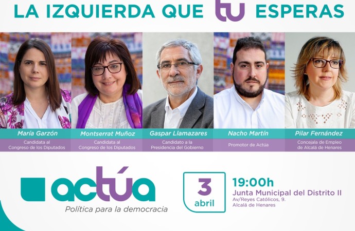 Actúa presenta en Alcalá de Henares su candidatura al Congreso de los Diputados.