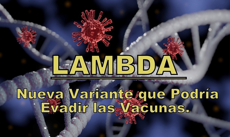 Lambda: Nueva variante del Covid que se extiende por Sudamérica y podría evadir las vacunas.
