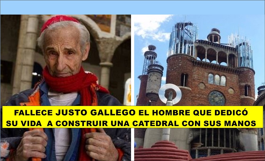 Fallece Justo Gallego, un hombre que dedicó su vida a construir una catedral en su Pueblo.