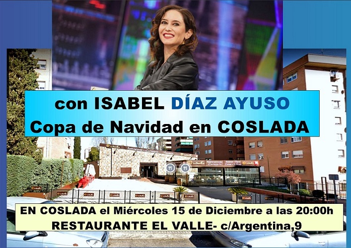 La Presidenta Isabel Díaz Ayuso, tomará en COSLADA, Una Copa de Navidad con afiliados y vecinos que asistan al acto.