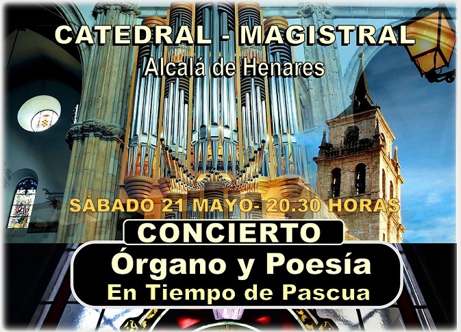 Catedral de Alcalá: Recital de Órgano y Poesías Místicas en tiempo de Pascua.
