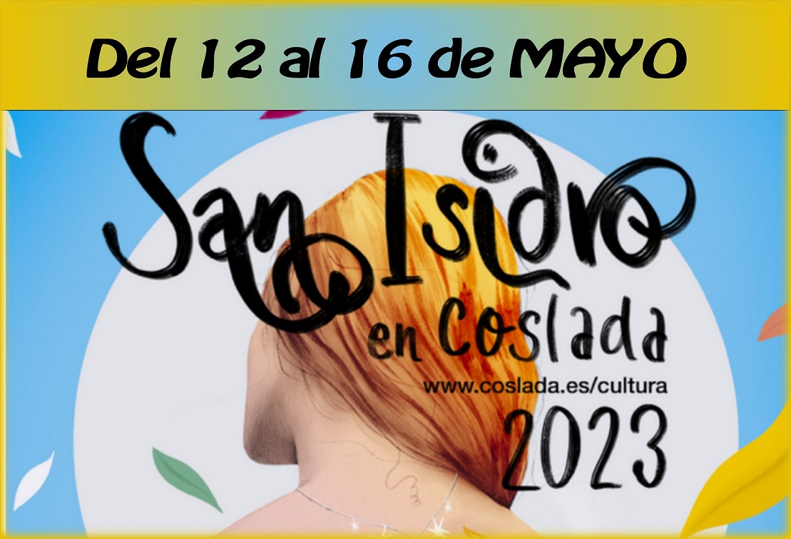 Del 12 al 16 de Mayo se celebrarán las Fiestas de San Isidro de Coslada.