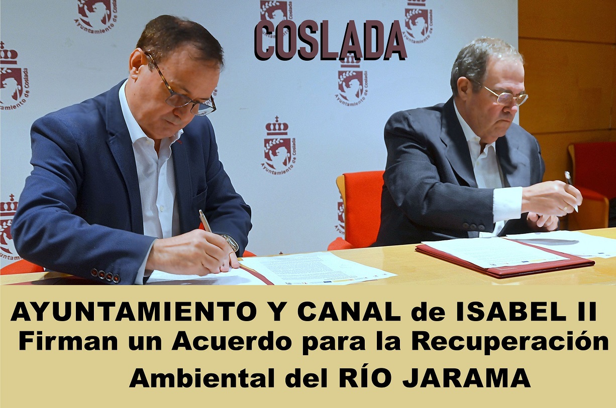 Ayuntamiento de Coslada y Canal de Isabel II firman un acuerdo para la mejora ambiental el Río Jarama.