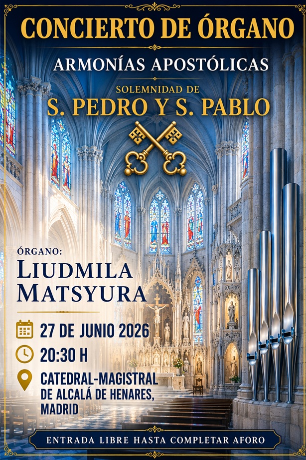 Sábado 27-Junio-2026, a las 20:30 H. Gran concierto de órgano en la Catedral de Alcalá de Henares